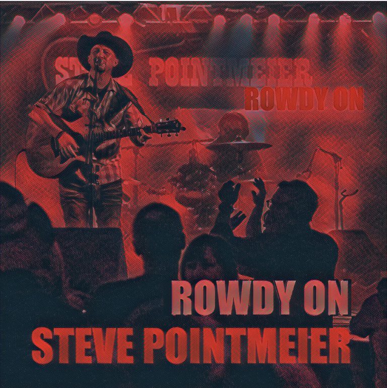 Rowdy On by Steve Pointmeier