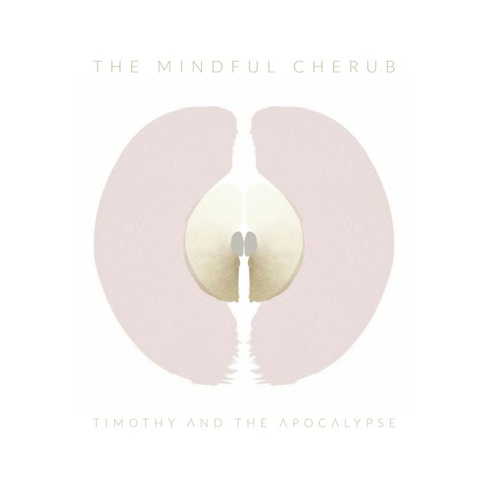 Timothy_and_the_Apocalypse-The_Mindful_Cherub-The_Mindful_Cherub_Remixes
