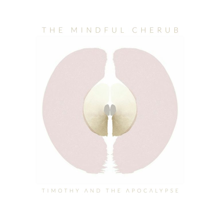 The Mindful Cherub by Timothy and The Apocalypse