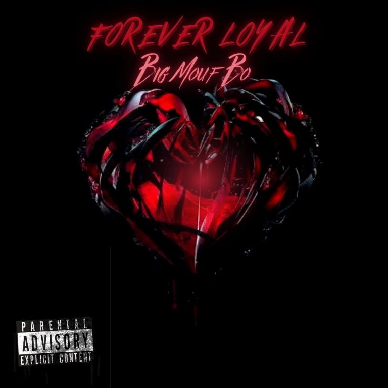 Forever Loyal by Big Mouf’ Bo