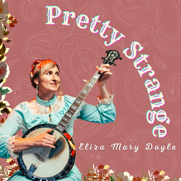 Album: Pretty Strange by Eliza Mary Doyle