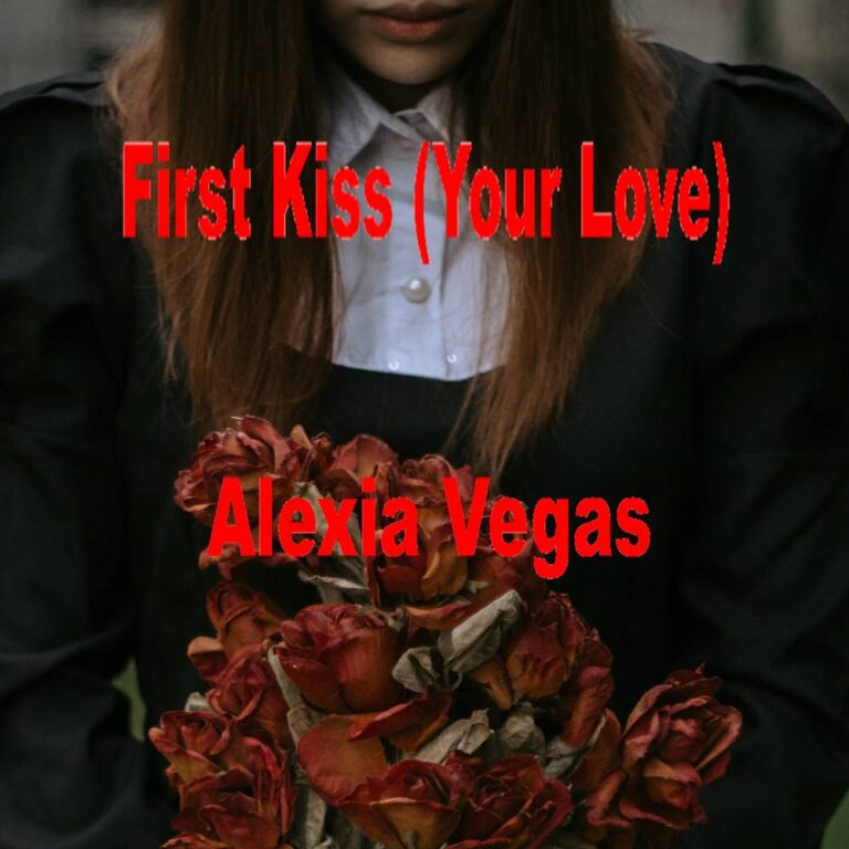 First Kiss (Your Love) by Alexia Vegas