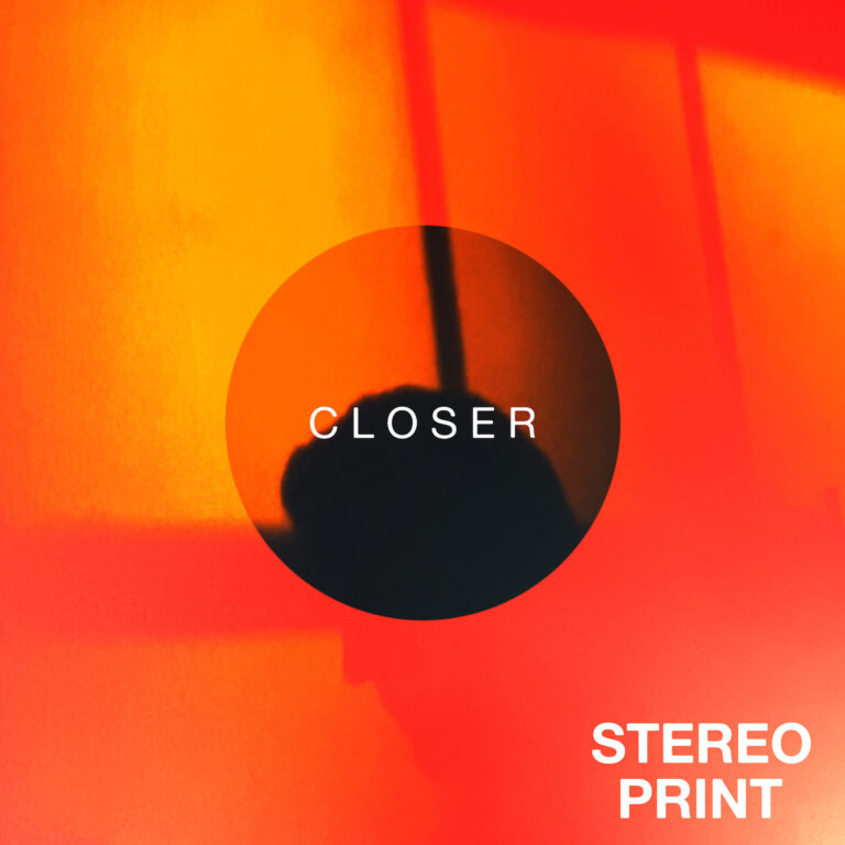 Closer by Stereo Print