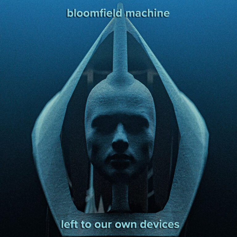 Album: Left to our own devices by BLOOMFIELD MACHINE