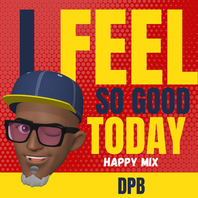 I Feel So Good Today (Happy Mix) by DPB