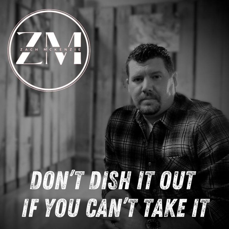 Zach McKenzie’s “Don’t Dish It Out If you Can’t Take it” is Revenge Served with a Side of Southern Soul