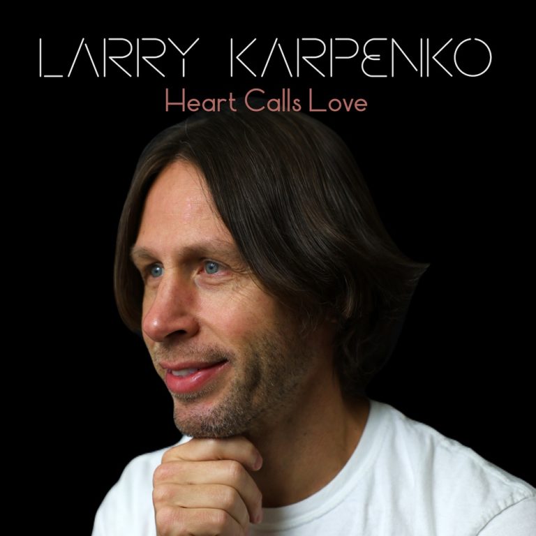 Heart Calls Love by Larry Karpenko