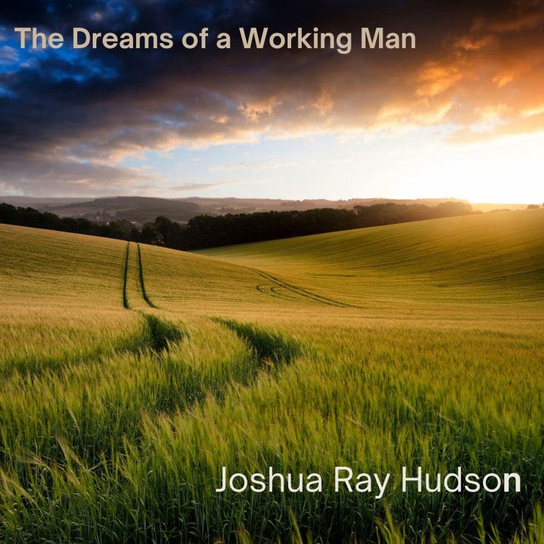 Album: The Dreams of a Working Man by Joshua Ray Hudson