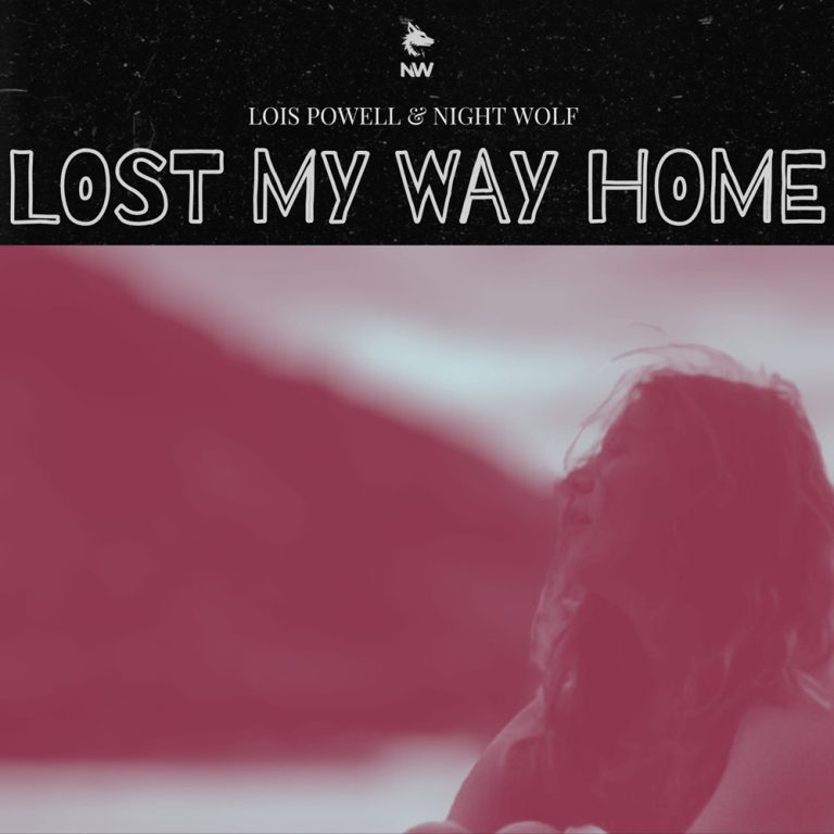 Lost My Way Home by Night Wolf + Lois Powell