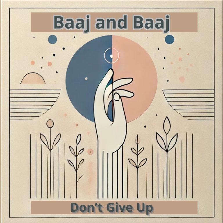 Don’t Give Up by Baaj & Baaj