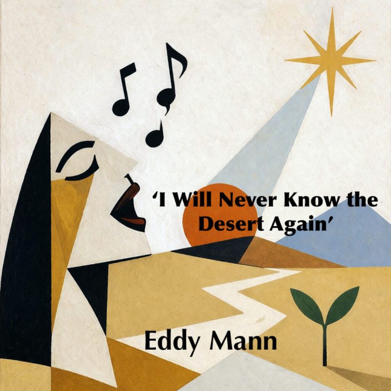 Faith-Filled Hope: Eddy Mann Announces New Single “I Will Never Know the Desert Again” Arriving May 22nd