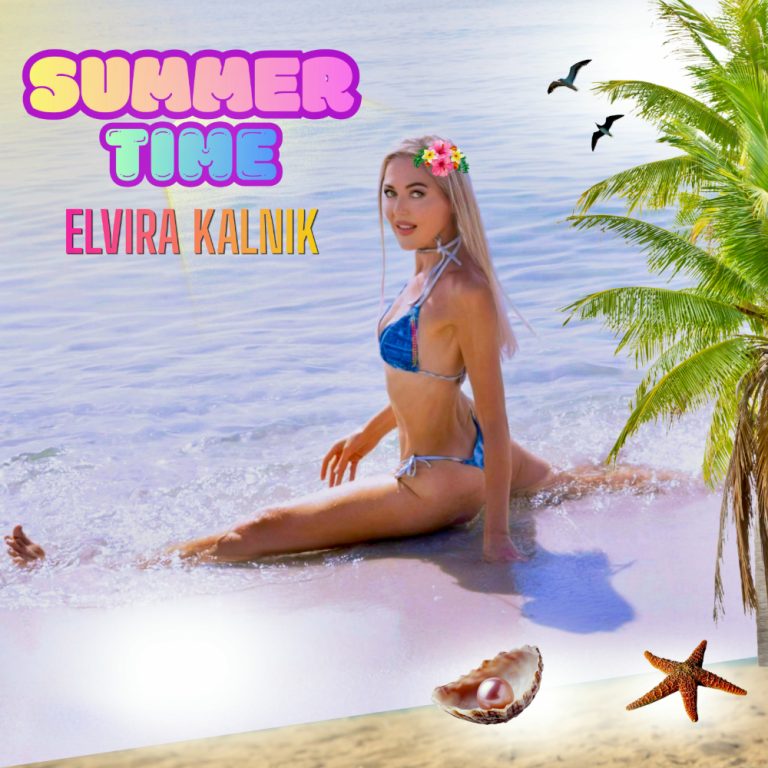 Elvira Kalnik Celebrates the Joy of Living with New Single “Summer Time”