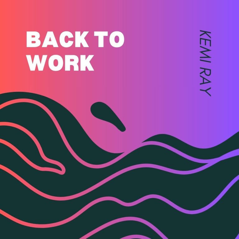 “Back To Work (Naija Anthem)” by Kemi Ray